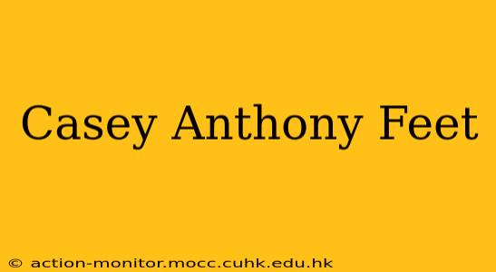 Casey Anthony Feet