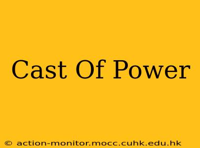 Cast Of Power