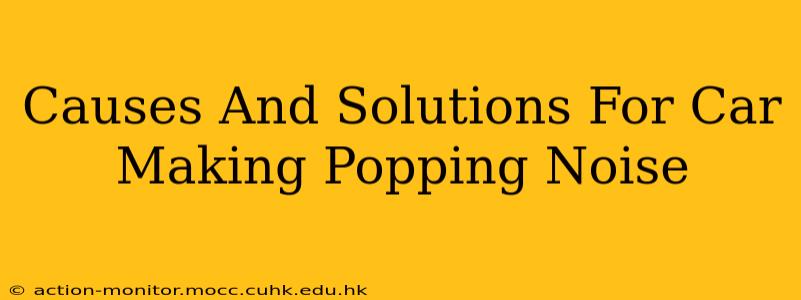 Causes And Solutions For Car Making Popping Noise