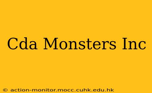 Cda Monsters Inc