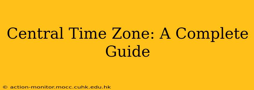 Central Time Zone: A Complete Guide