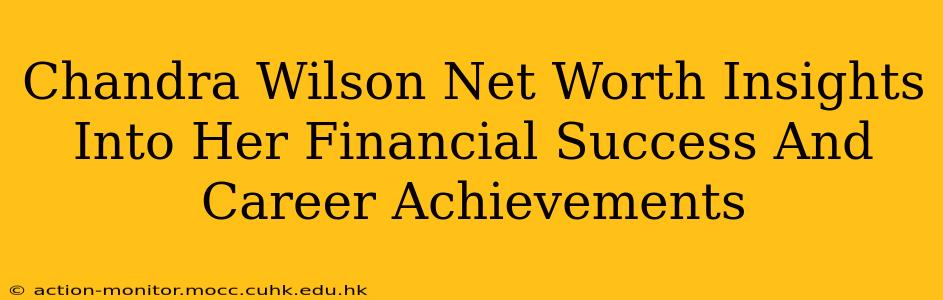 Chandra Wilson Net Worth Insights Into Her Financial Success And Career Achievements
