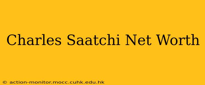 Charles Saatchi Net Worth