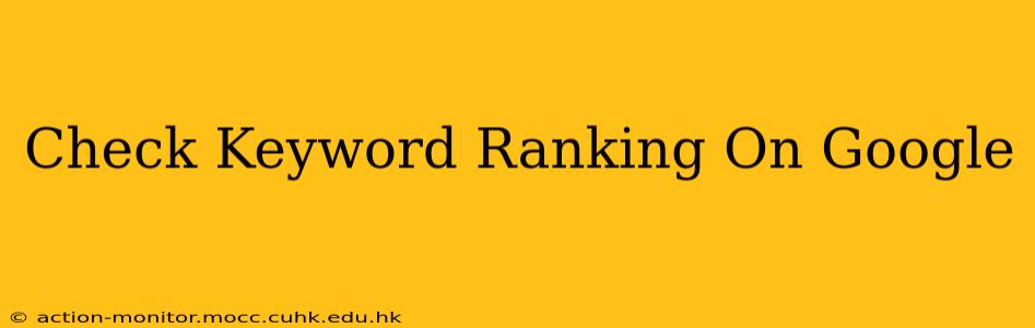 Check Keyword Ranking On Google