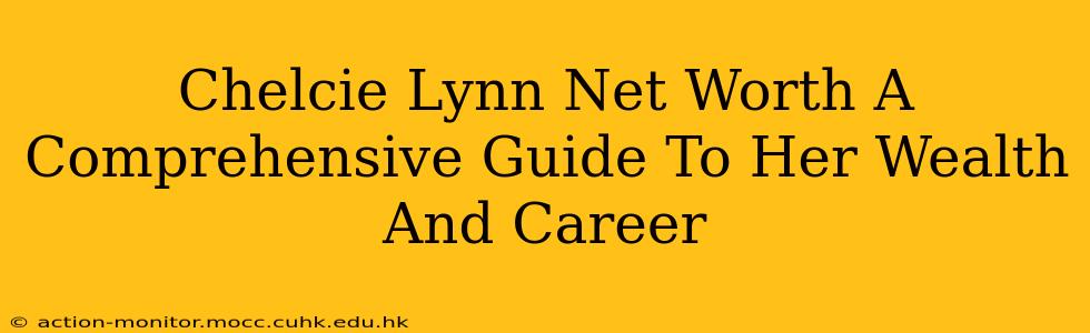 Chelcie Lynn Net Worth A Comprehensive Guide To Her Wealth And Career