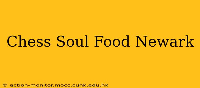 Chess Soul Food Newark
