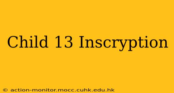 Child 13 Inscryption