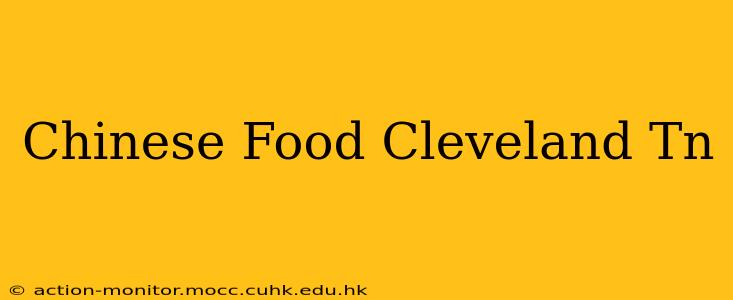 Chinese Food Cleveland Tn