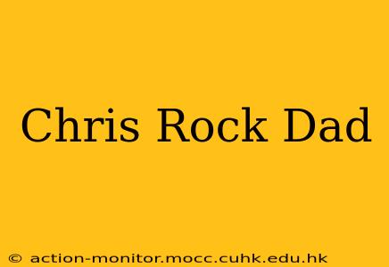 Chris Rock Dad