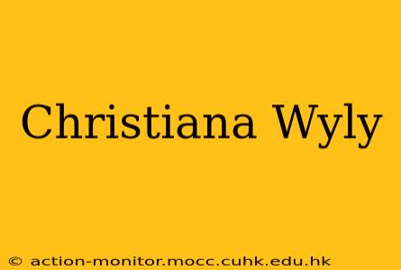 Christiana Wyly