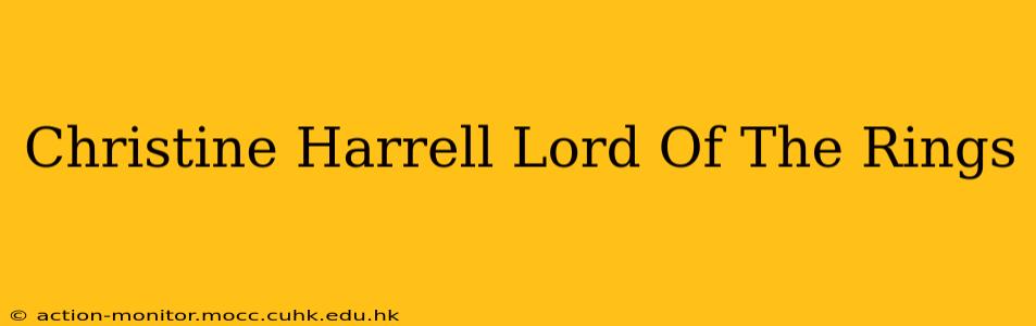 Christine Harrell Lord Of The Rings