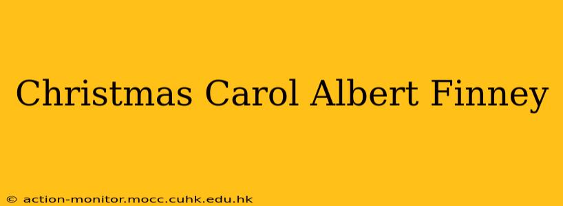 Christmas Carol Albert Finney