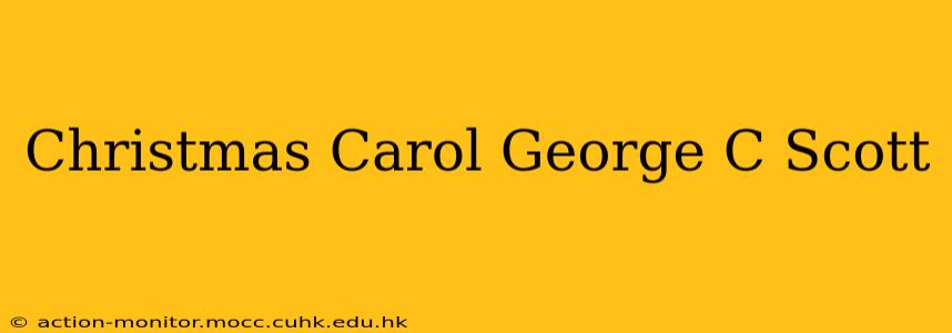 Christmas Carol George C Scott