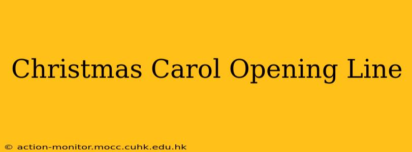 Christmas Carol Opening Line