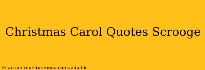 Christmas Carol Quotes Scrooge