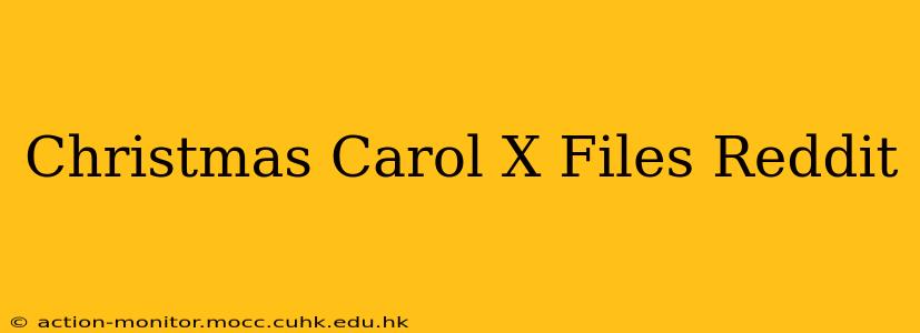 Christmas Carol X Files Reddit