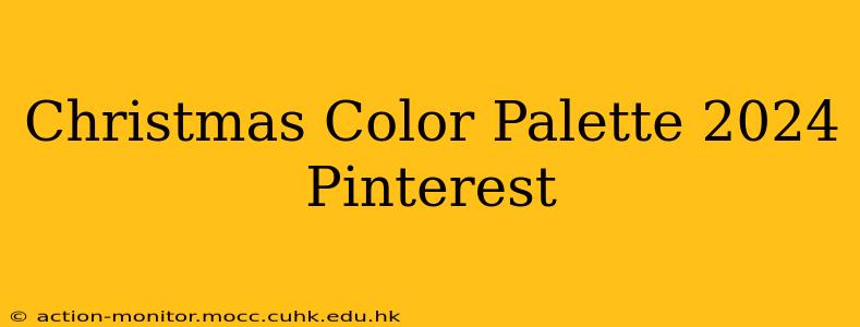 Christmas Color Palette 2024 Pinterest