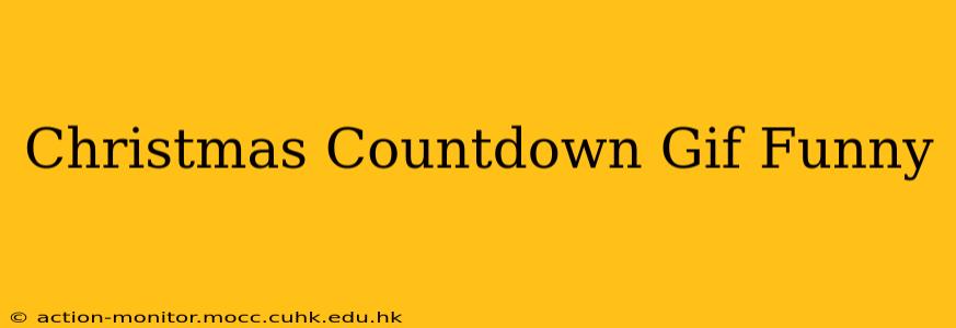 Christmas Countdown Gif Funny