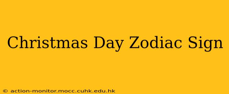 Christmas Day Zodiac Sign
