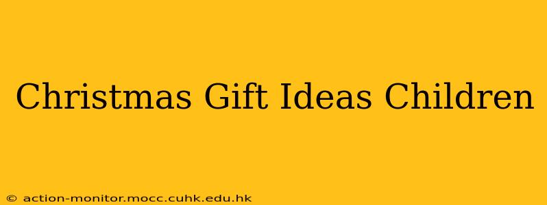 Christmas Gift Ideas Children