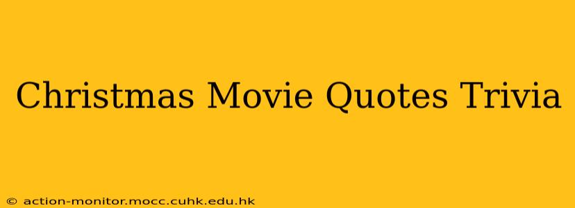 Christmas Movie Quotes Trivia
