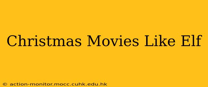 Christmas Movies Like Elf