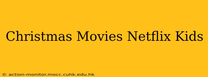 Christmas Movies Netflix Kids