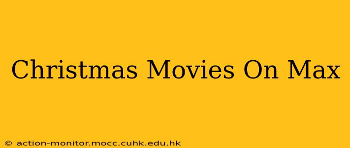 Christmas Movies On Max