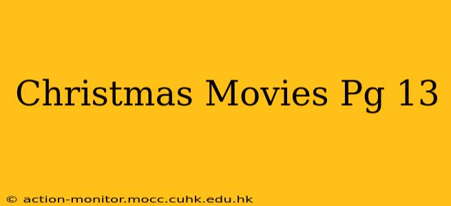 Christmas Movies Pg 13