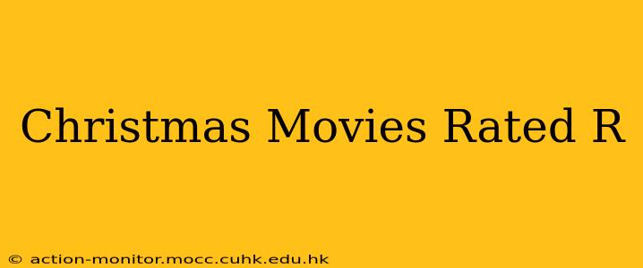 Christmas Movies Rated R