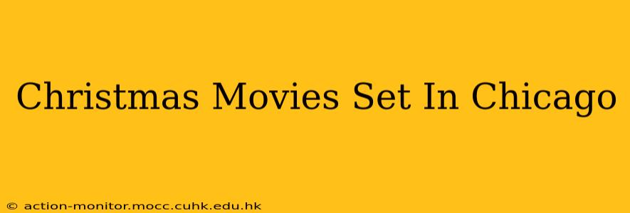 Christmas Movies Set In Chicago