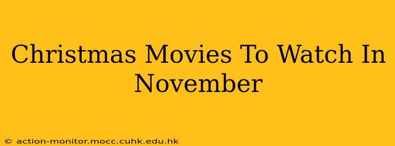 Christmas Movies To Watch In November