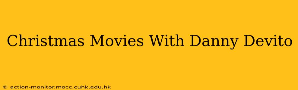 Christmas Movies With Danny Devito