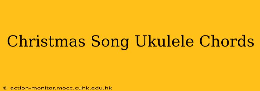 Christmas Song Ukulele Chords