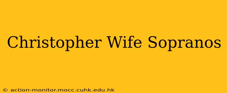 Christopher Wife Sopranos