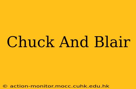 Chuck And Blair
