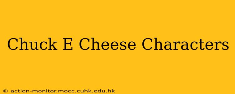 Chuck E Cheese Characters