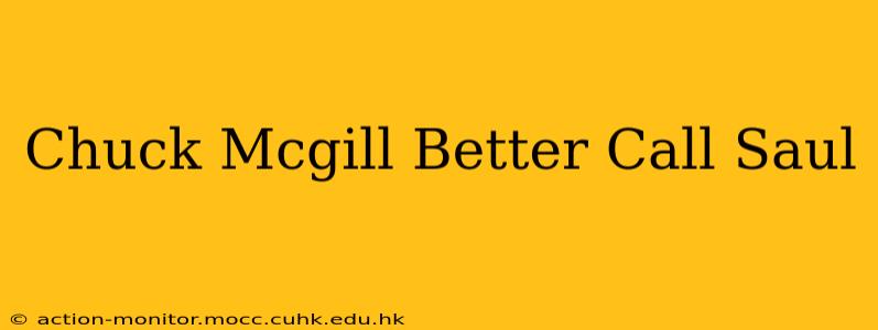 Chuck Mcgill Better Call Saul