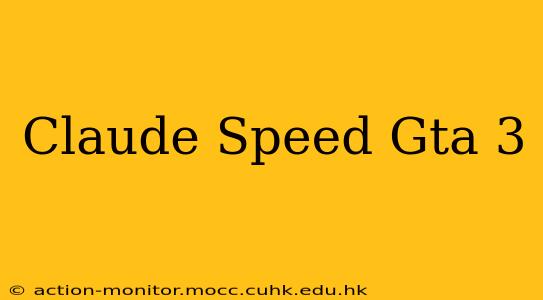 Claude Speed Gta 3