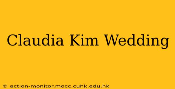 Claudia Kim Wedding