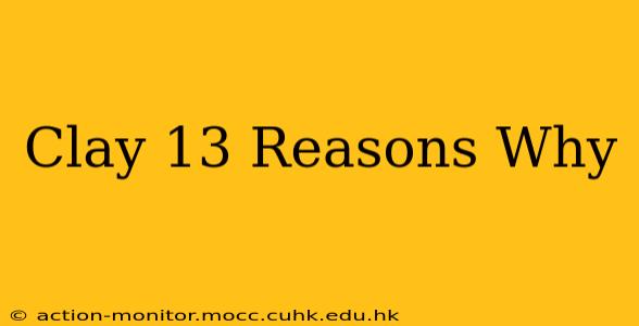 Clay 13 Reasons Why