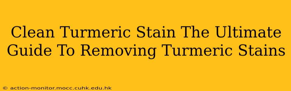 Clean Turmeric Stain The Ultimate Guide To Removing Turmeric Stains