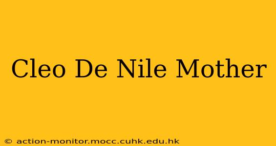 Cleo De Nile Mother