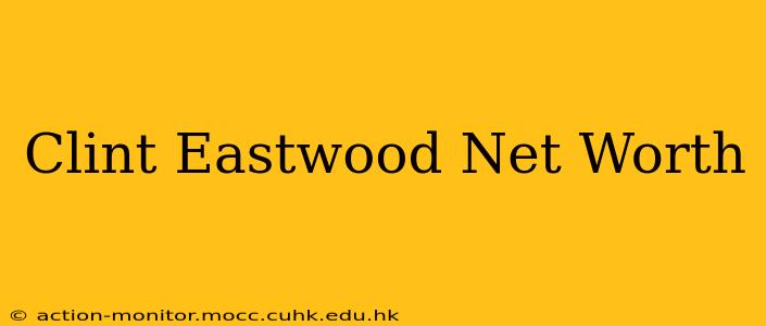 Clint Eastwood Net Worth
