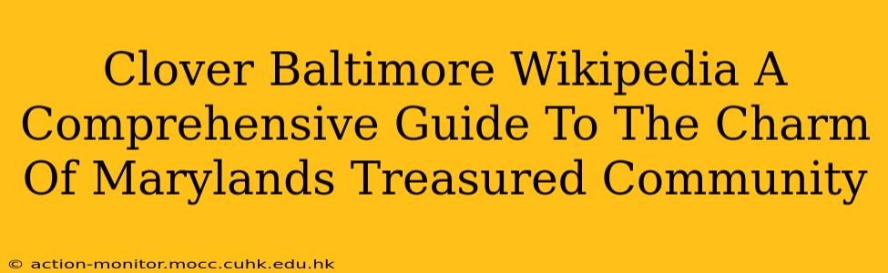Clover Baltimore Wikipedia A Comprehensive Guide To The Charm Of Marylands Treasured Community