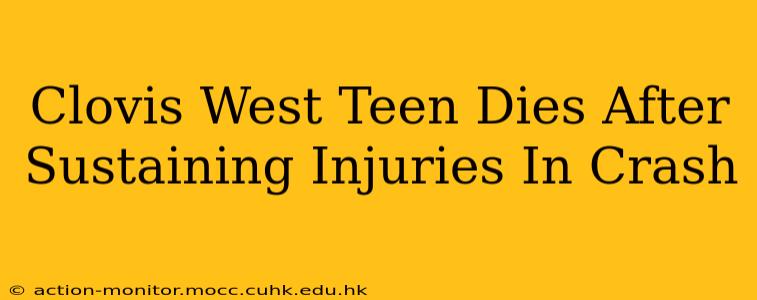Clovis West Teen Dies After Sustaining Injuries In Crash