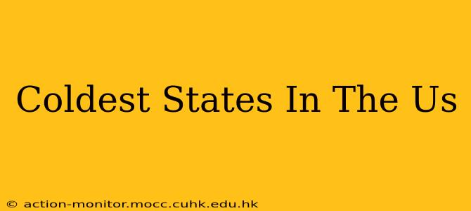 Coldest States In The Us
