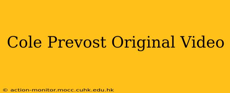 Cole Prevost Original Video