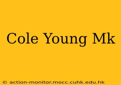 Cole Young Mk