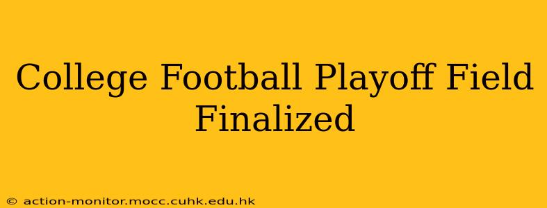 College Football Playoff Field Finalized